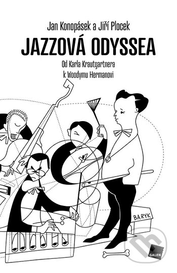 Kniha: Jazzová odysssea (Jan Konopásek). Galén, 2018 Kniha: Jazzová odysssea (Jan Konopásek). Galén, 2018