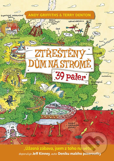 Kniha: Ztřeštěný dům na stromě - 39 pater (Andy Griffiths). Petrkov, 2018 Kniha: Ztřeštěný dům na stromě - 39 pater (Andy Griffiths). Petrkov, 2018