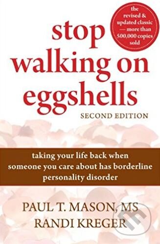 Kniha: Stop Walking On Eggshells (Paul T. Mason a Randi Kreger). Harbinger, 2010 Kniha: Stop Walking On Eggshells (Paul T. Mason a Randi Kreger). Harbinger, 2010