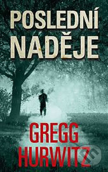 Kniha: Poslední naděje (Gregg Hurwitz). Talpress, 2018 Kniha: Poslední naděje (Gregg Hurwitz). Talpress, 2018
