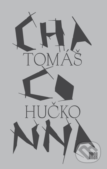 Kniha: Chaconna (Tomáš Hučko). BRAK, 2018 Kniha: Chaconna (Tomáš Hučko). BRAK, 2018