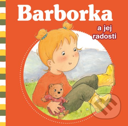 Kniha: Barborka a jej radosti (Aline de Pétigny a Nancy Delvaux). Fortuna Libri, 2018 Kniha: Barborka a jej radosti (Aline de Pétigny a Nancy Delvaux). Fortuna Libri, 2018
