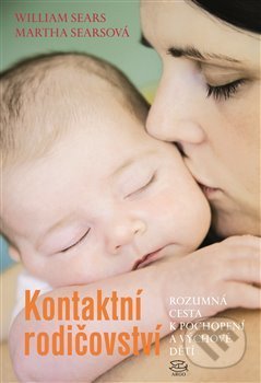 Kniha: Kontaktní rodičovství (Martha Sears a William Sears). Argo, 2018 Kniha: Kontaktní rodičovství (Martha Sears a William Sears). Argo, 2018