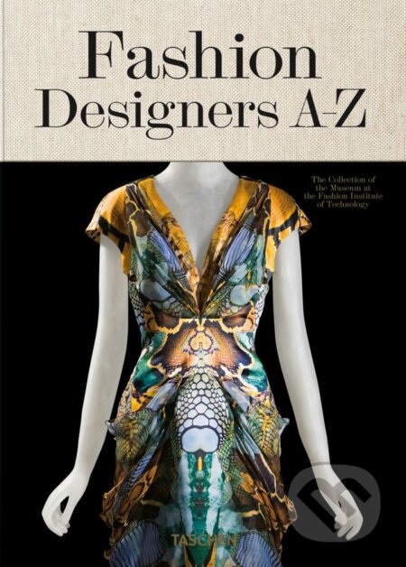 Kniha: Fashion Designers A-Z (Valerie Steele). Taschen, 2018 Kniha: Fashion Designers A-Z (Valerie Steele). Taschen, 2018