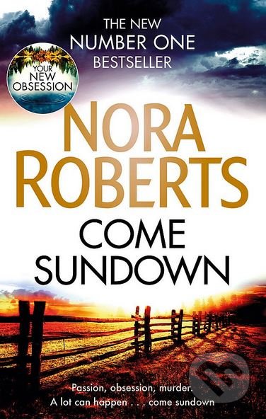Kniha: Come Sundown (Nora Roberts). Piatkus, 2018 Kniha: Come Sundown (Nora Roberts). Piatkus, 2018