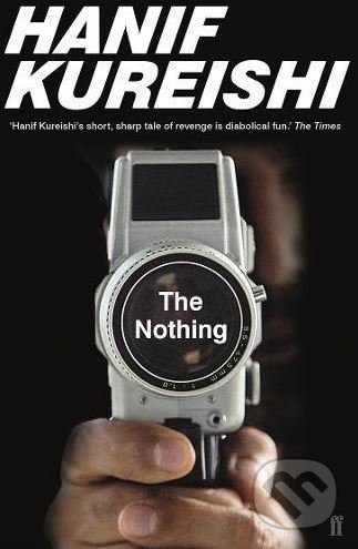 Kniha: The Nothing (Hanif Kureishi). Faber and Faber, 2018 Kniha: The Nothing (Hanif Kureishi). Faber and Faber, 2018