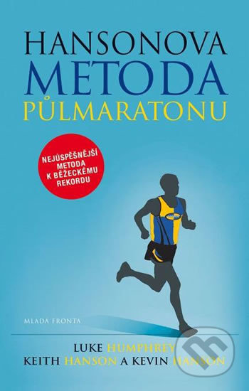 Hansonova metoda půlmaratonu - Luke Humphrey, Keith Hanson, Kevin Hanson, Mladá fronta, 2018