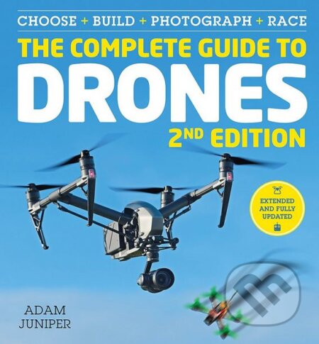 Kniha: The Complete Guide to Drones (Adam Juniper). Ilex, 2018 Kniha: The Complete Guide to Drones (Adam Juniper). Ilex, 2018
