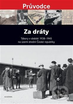 Kniha: Za dráty (Jiří Padevět). Academia, 2018 Kniha: Za dráty (Jiří Padevět). Academia, 2018