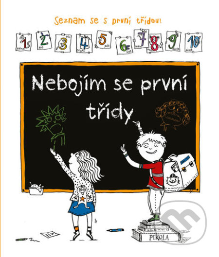 Kniha: Nebojím se první třídy (Pikola). Pikola, 2018 Kniha: Nebojím se první třídy (Pikola). Pikola, 2018