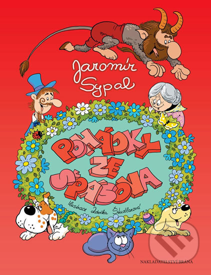 Kniha: Pohádky ze Špásova (Jaromír Sypal). Brána, 2010 Kniha: Pohádky ze Špásova (Jaromír Sypal). Brána, 2010