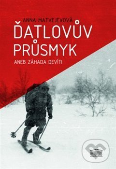 Kniha: Ďatlovův průsmyk (Anna Matvejeva). Akropolis, 2018 Kniha: Ďatlovův průsmyk (Anna Matvejeva). Akropolis, 2018