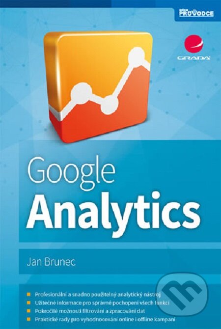E-kniha: Google Analytics (Jan Brunec). Grada, 2017 E-kniha: Google Analytics (Jan Brunec). Grada, 2017