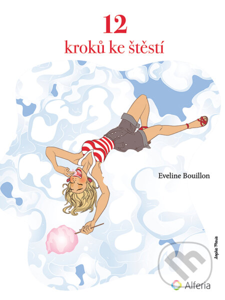 E-kniha: 12 kroků ke štěstí (Eveline Bouillon). Grada, 2017 E-kniha: 12 kroků ke štěstí (Eveline Bouillon). Grada, 2017