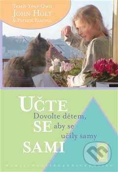 Kniha: Učte se sami (John Holt). One Woman Press, 2018 Kniha: Učte se sami (John Holt). One Woman Press, 2018
