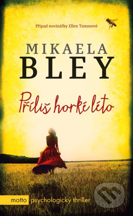 Kniha: Příliš horké léto (Mikaela Bley). Motto, 2018 Kniha: Příliš horké léto (Mikaela Bley). Motto, 2018