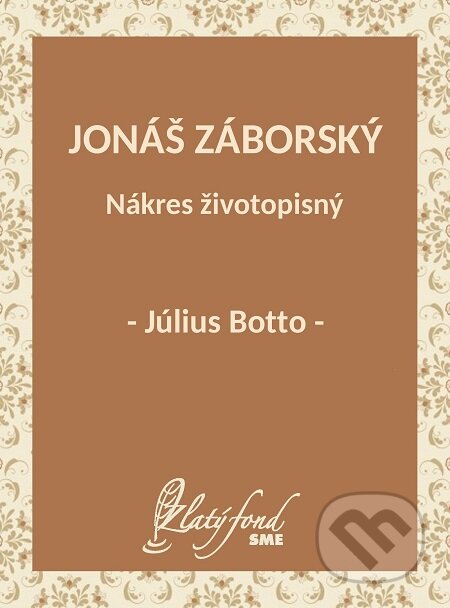 E-kniha: Jonáš Záborský. Nákres životopisný (Július Botto). Petit Press E-kniha: Jonáš Záborský. Nákres životopisný (Július Botto). Petit Press