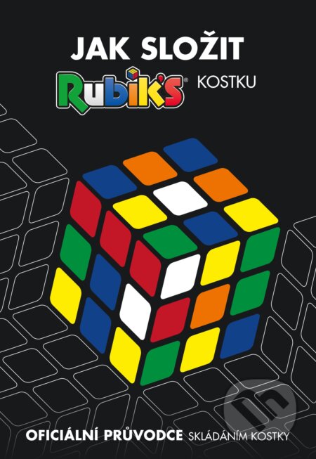 Kniha: Rubik's - Jak složit kostku (Egmont ČR). Egmont ČR, 2018 Kniha: Rubik's - Jak složit kostku (Egmont ČR). Egmont ČR, 2018