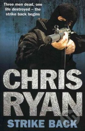 Kniha: Strike Back (Chris Ryan). Arrow Books, 2011 Kniha: Strike Back (Chris Ryan). Arrow Books, 2011