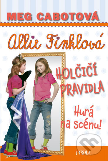 Kniha: Hurá na scénu! (Meg Cabot). Pikola, 2018 Kniha: Hurá na scénu! (Meg Cabot). Pikola, 2018