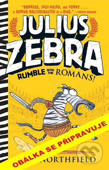 Kniha: Zebra Julius 1: Římani, třeste se! (Gary Northfield). Pikola, 2018 Kniha: Zebra Julius 1: Římani, třeste se! (Gary Northfield). Pikola, 2018