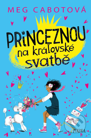 Kniha: Princeznou na královské svatbě (Meg Cabot). Pikola, 2018 Kniha: Princeznou na královské svatbě (Meg Cabot). Pikola, 2018