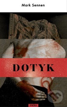 Kniha: Dotyk (Mark Sennen). Práh, 2018 Kniha: Dotyk (Mark Sennen). Práh, 2018