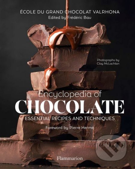 Kniha: Encyclopedia of Chocolate (Frédéric Bau). Flammarion, 2018 Kniha: Encyclopedia of Chocolate (Frédéric Bau). Flammarion, 2018