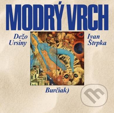 Hudobné CD: Dežo Ursiny: Modrý vrch LP (Hudobné albumy). Hudobné albumy, 2017 Hudobné CD: Dežo Ursiny: Modrý vrch LP (Hudobné albumy). Hudobné albumy, 2017