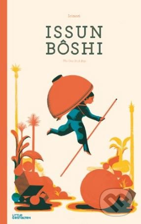 Kniha: Issun Bôshi (Gestalten Verlag). Gestalten Verlag, 2014 Kniha: Issun Bôshi (Gestalten Verlag). Gestalten Verlag, 2014