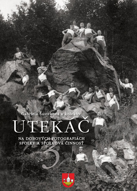 Kniha: Utekáč na dobových fotografiách 3 (Gabriela Šusteková a kolektív). Miloš Hric, 2018 Kniha: Utekáč na dobových fotografiách 3 (Gabriela Šusteková a kolektív). Miloš Hric, 2018
