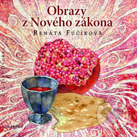 Audiokniha: Obrazy z Nového zákona (Renáta Fučíková). Albatros SK, 2018 Audiokniha: Obrazy z Nového zákona (Renáta Fučíková). Albatros SK, 2018