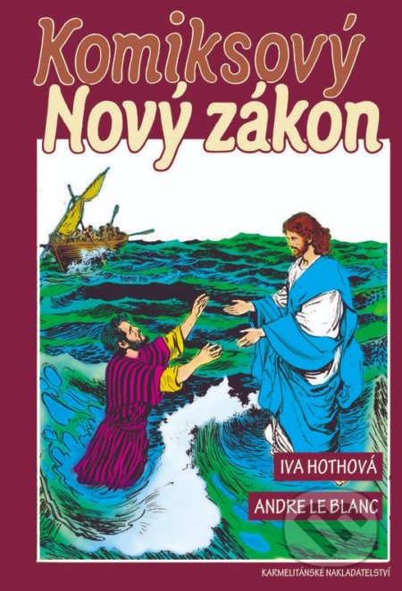 Kniha: Komiksový Nový zákon (Andre Le Blanc a Iva Hothová). Karmelitánské nakladatelství, 2018 Kniha: Komiksový Nový zákon (Andre Le Blanc a Iva Hothová). Karmelitánské nakladatelství, 2018