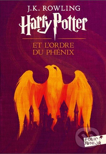 Kniha: Harry Potter et l'Ordre du Phénix (J.K. Rowling). Gallimard, 2017 Kniha: Harry Potter et l'Ordre du Phénix (J.K. Rowling). Gallimard, 2017