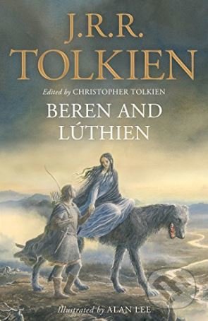 Kniha: Beren and Lúthien (J.R.R. Tolkien). HarperCollins, 2018 Kniha: Beren and Lúthien (J.R.R. Tolkien). HarperCollins, 2018