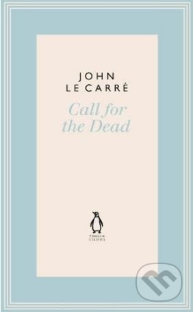 Kniha: Call for the Dead (John le Carré). Penguin Books, 2018 Kniha: Call for the Dead (John le Carré). Penguin Books, 2018