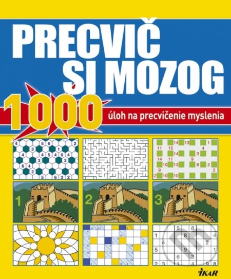 Kniha: Precvič si mozog (Ikar). Ikar, 2018 Kniha: Precvič si mozog (Ikar). Ikar, 2018
