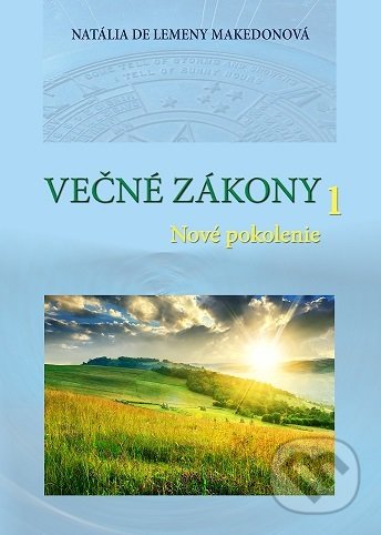 Kniha: Večné zákony 1 (Natália de Lemeny Makedon). Symetrial, 2017 Kniha: Večné zákony 1 (Natália de Lemeny Makedon). Symetrial, 2017