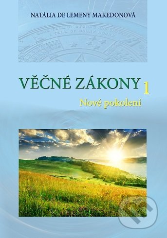 Kniha: Věčné zákony 1 (Natália de Lemeny Makedon). Symetrial, 2017 Kniha: Věčné zákony 1 (Natália de Lemeny Makedon). Symetrial, 2017