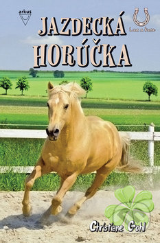 Kniha: Jazdecká horúčka (Christiane Gohl). Arkus, 2018 Kniha: Jazdecká horúčka (Christiane Gohl). Arkus, 2018