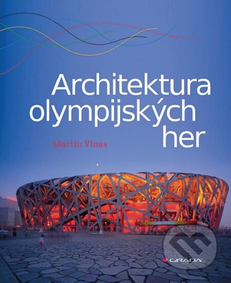 E-kniha: Architektura olympijských her (Martin Vlnas). Grada, 2017 E-kniha: Architektura olympijských her (Martin Vlnas). Grada, 2017