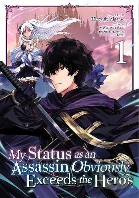 Kniha: My Status as an Assassin Obviously Exceeds the Hero´s 1 (Matsuri Akai). Seven Seas, 2020 Kniha: My Status as an Assassin Obviously Exceeds the Hero´s 1 (Matsuri Akai). Seven Seas, 2020