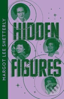 Kniha: Hidden Figures: The Untold Story of the African American Women Who Helped Win the Space Race (Lee Margot Shetterly). HarperCollins Publishers, 2022 Kniha: Hidden Figures: The Untold Story of the African American Women Who Helped Win the Space Race (Lee Margot Shetterly). HarperCollins Publishers, 2022