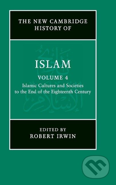 Kniha: The New Cambridge History of Islam (Robert Irwin). Cambridge University Press, 2017 Kniha: The New Cambridge History of Islam (Robert Irwin). Cambridge University Press, 2017