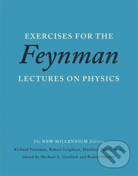 Kniha: Exercises for the Feynman Lectures on Physics (Richard Feynman). , 2014 Kniha: Exercises for the Feynman Lectures on Physics (Richard Feynman). , 2014