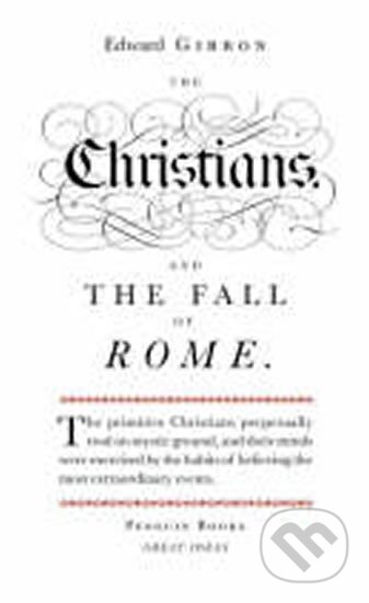 Kniha: The Christians and the Fall of Rome (Edward Gibbon). Penguin Books Kniha: The Christians and the Fall of Rome (Edward Gibbon). Penguin Books