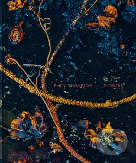 Kniha: Emily Thompson Flowers (Emily Thompson). Monacelli Press, 2025 Kniha: Emily Thompson Flowers (Emily Thompson). Monacelli Press, 2025