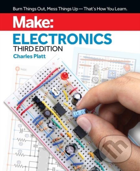 Kniha: Make: Electronics, 3e (Charles Platt). O´Reilly, 2021 Kniha: Make: Electronics, 3e (Charles Platt). O´Reilly, 2021