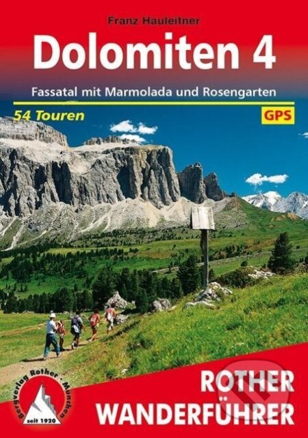 Kniha: Dolomiten 4 (Franz Hauleitner). Bergverlag Rother, 2019 Kniha: Dolomiten 4 (Franz Hauleitner). Bergverlag Rother, 2019