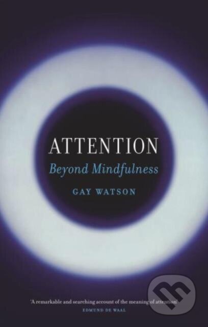 Kniha: Attention (Gay Watson). Reaktion Books, 2024 Kniha: Attention (Gay Watson). Reaktion Books, 2024